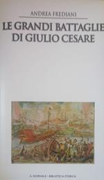 Le grandi battaglie di Giulio Cesare