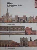 Milano. Architetture per la città. 1980 - 1990