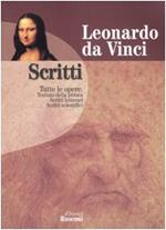 Scritti. Tutte le opere: trattato della pittura scritti letterari scritti scientifici