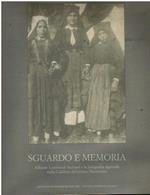 Sguardo e memorie. Alfonso Satriani e le fotografie nella Calabria del primo Novecento. Catalogo della mostra. Ediz. illustrata