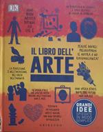 Il libro dell'arte. Grandi idee spiegate in modo semplice