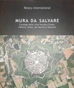 Mura da salvare. Catalogo delle città murate d'Italia, Albania, Malta, San Marino e Vaticano