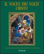 Il volto dei volti: Cristo. Il volto di Cristo e la sua presenza nella storia (Vol. 9)