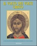 Il volto dei volti: Cristo. Ediz. illustrata (Vol. 5)