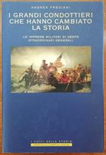 I grandi condottieri che hanno cambiato la storia