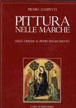 La pittura nelle Marche. Dalle origini al primo Rinascimento (Vol. 1)