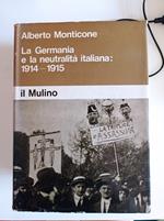 La Germania e la neutralità italiana: 1914 - 1915