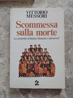 Scommessa sulla morte. La proposta cristiana: illusione o speranza?