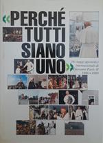 Perchè tutti siamo uno. 16 viaggi internazionali di Giovanni Paolo II 1986 - 1989