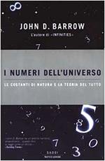 I numeri dell'universo. Le costanti di natura e la teoria del tutto