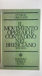 Il movimento operaio e contadino nel bresciano. (1878-1903)