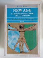 New Age. La riappropriazione dello spirito. Analisi, problematiche, prospettive