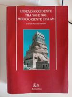 L' idea di Occidente tra '800 e '900. Medio oriente e Islam