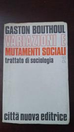 Variazioni e mutamenti sociali. Tratto di sociologia 2