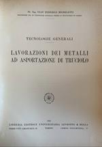 Tecnologie generali. Lavorazioni dei metalli ad asportazione di truciolo