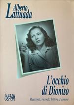 L' occhio di Dioniso. Racconti, ricordi, lettere d'amore