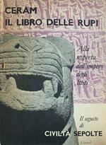 Il libro delle rupi. Alla scoperta dell'impero degli Ittiti