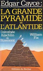 Edgar Cayce, la grande pyramide et l'Atlantide