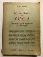 La scienza dello Yoga. Commento agli yogasutra di Patanjali