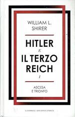 Hitler e il terzo Reich - Ascesa e trionfo