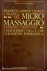 Teoria e pratica del micromassaggio estremo orientale