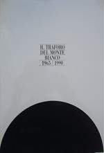 Il traforo del Monte Bianco 1965/1990