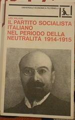 Il partito socialista italiano nel periodo della neutralità 1914 - 1915