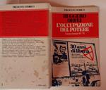 L' occupazione del potere. I democristiani '45-'75. Volume 1