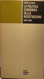 La politica economica della ricostruzione 1945-1949