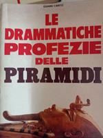 Le drammatiche profezie delle piramidi