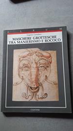 Maschere grottesche tra manierismo e rococò