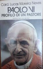 Paolo VI. Profilo di un pastore
