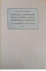 Imprese lombarde nella storia della siderurgia italiana Il contributo di Falck Vol 1