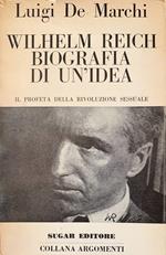 Wilhelm Reich. Biografia di un'idea