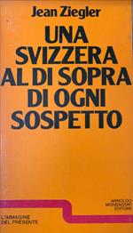 Una Svizzera al di sopra di ogni sospetto