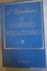 I capolavori di Antonio Fogazzaro