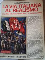 La via italiana al realismo - la politica culturale artistica del P.C.I dal 1944 al 1956