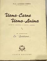 Uomo-Carne Uomo-Anima (Spirito-materia e spirito-anima)