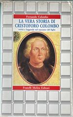 La vera storia di Cristoforo Colombo. Verità e leggenda nel racconto del figlio