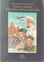 Ferrara e l'America da Cristoforo Colombo a Italo Balbo