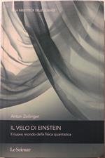 Il velo di Einstein. Il nuovo mondo della fisica quantistica