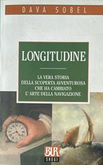 Longitudine. La vera storia della scoperta avventurosa che ha cambiato l'arte della navigazione