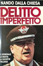 Delitto imperfetto. Il generale - la mafia - la società italiana