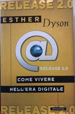 Release 2. 0 Come vivere nell'era digitale