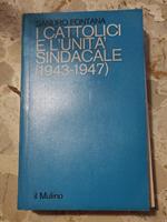 I cattolici e l'unità sindacale