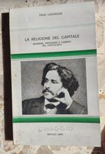 La religione del capitale: massime, preghiere e lamenti del capitalista