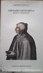Girolamo Savonarola, frate e capopopolo