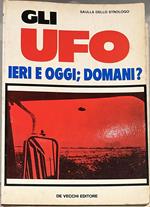 Gli Ufo. Ieri e oggi domani?