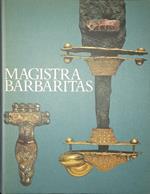 Magistra barbaritas. I barbari in Italia