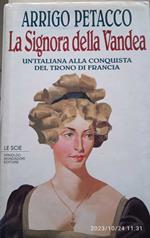 La signora della Vandea. Un'italiana alla conquista del trono di Francia